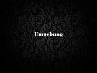 Umgebung
 