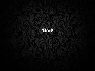 Wo?
 