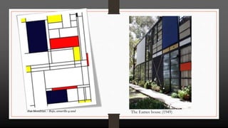 Piet Mondrian .- Rojo, amarillo y azul The Eames house (1949)
 