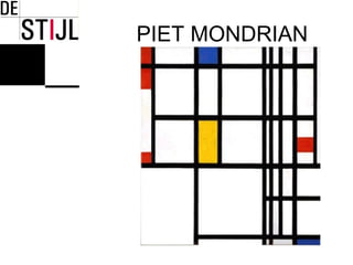 PIET MONDRIAN
 