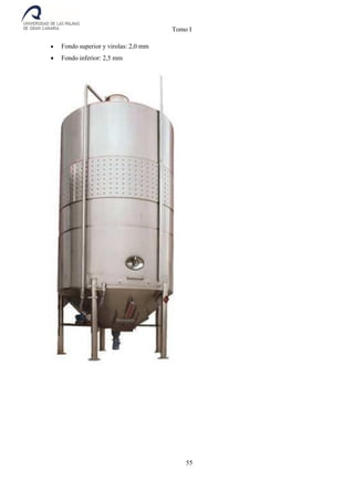 Tomo I
55
 Fondo superior y virolas: 2,0 mm
 Fondo inferior: 2,5 mm
 