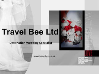 Travel Bee Ltd Destination  Wedding  Specialist www.travelbee.co.uk   