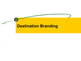 Destination Branding
 