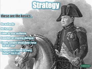 Strategythese are the basics..Be authenticBe humanListen to your audienceEstablish an ongoing dialogueCreate content which adds value for the userEngagement comes in many forms - mix it up