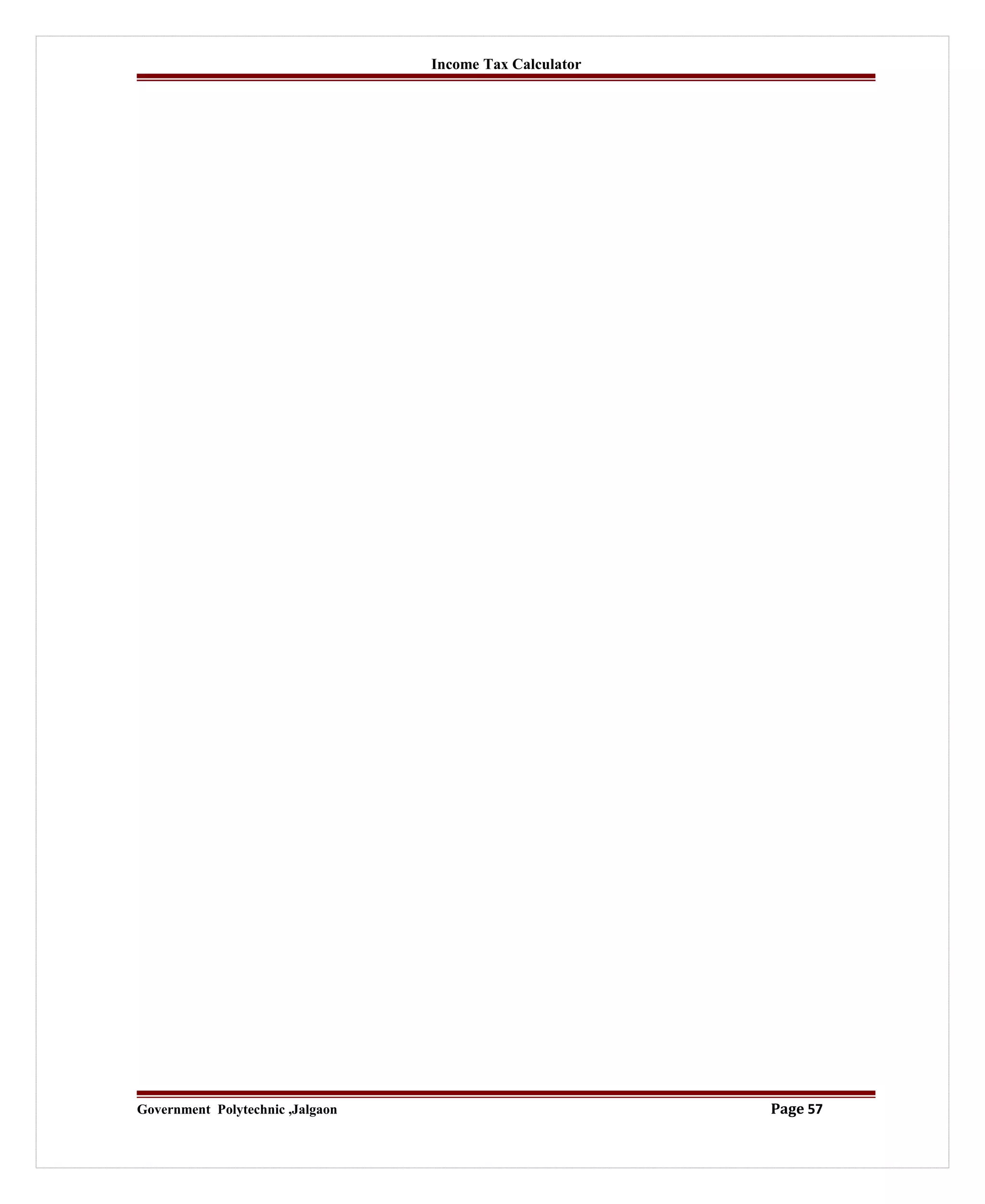 Income Tax Calculator
Government Polytechnic ,Jalgaon Page 57
 