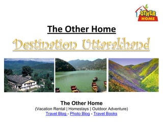 The Other Home
The Other Home
(Vacation Rental | Homestays | Outdoor Adventure)
Travel Blog - Photo Blog - Travel Books
 
