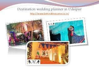Destination wedding planner in Udaipur
http://www.behindthescene.co.in/
 