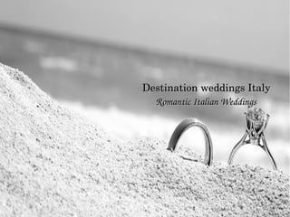 Destination weddings ItalyDestination weddings Italy
Romantic Italian WeddingsRomantic Italian Weddings
 