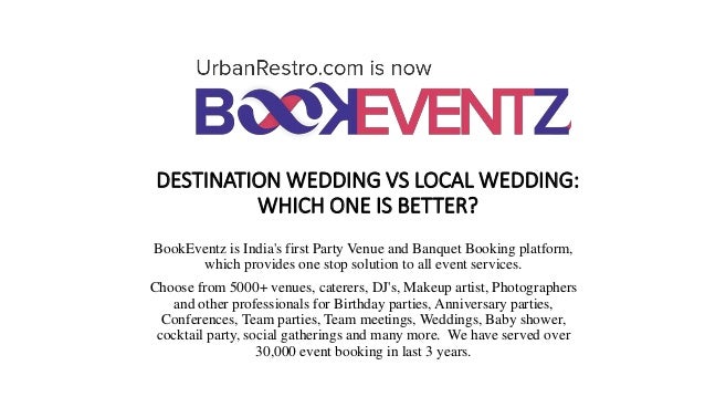 Destination Wedding Vs Local Wedding Which One Is Better