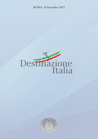Italia
Destinazione
ROMA, 19 Settembre 2013
 