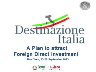New York, 23-26 September 2013
A Plan to attract
Foreign Direct Investment  
 