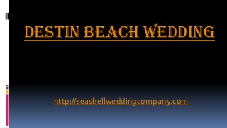 Destin Beach Wedding
http://seashellweddingcompany.com
 