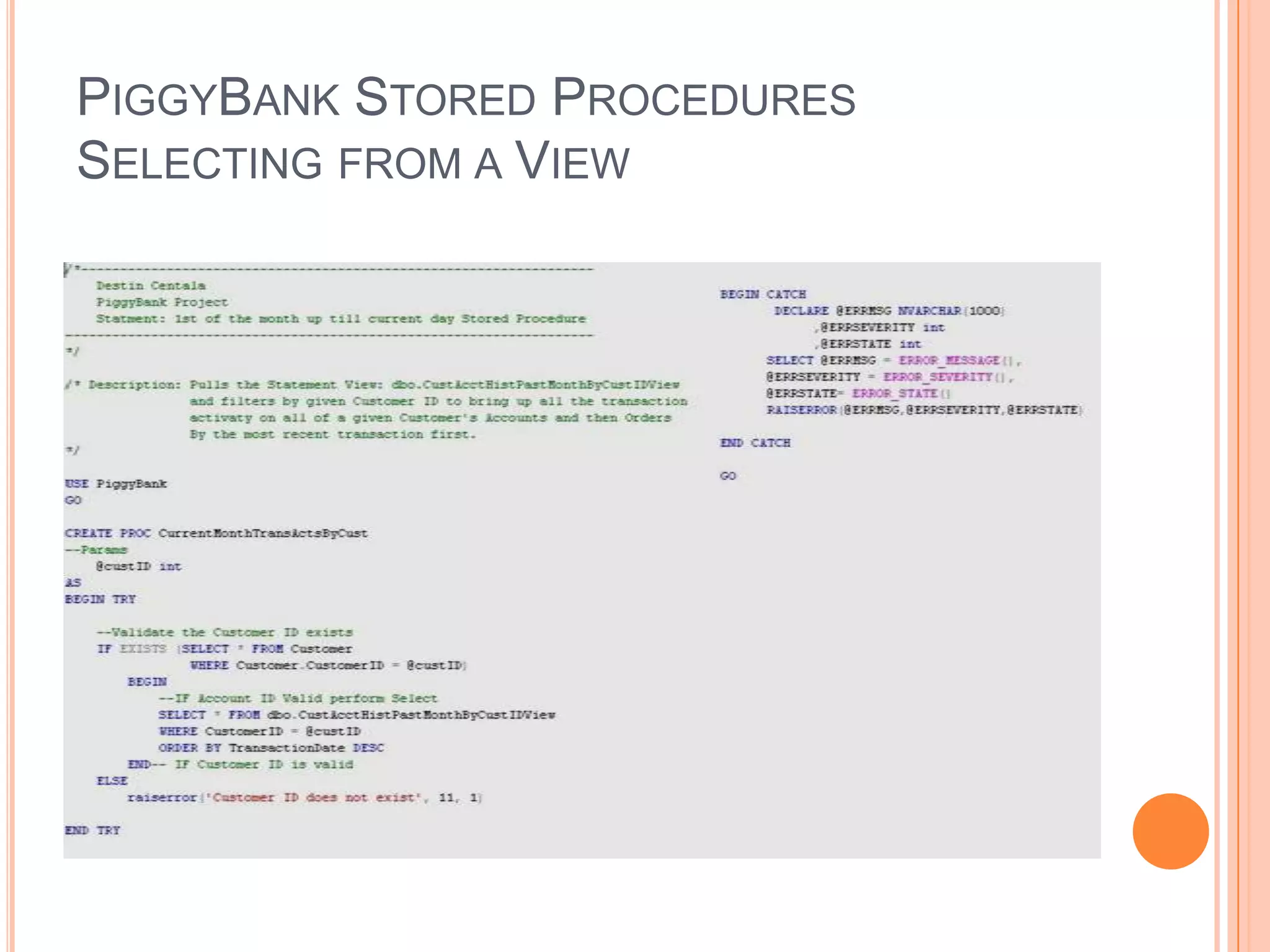 PiggyBank Stored Procedures Selecting from a View