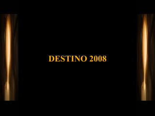 DESTINO 2008 