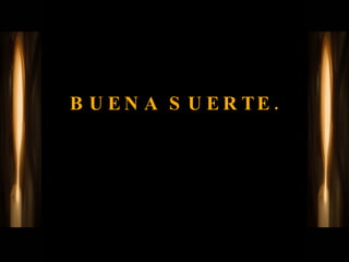 BUENA SUERTE. 