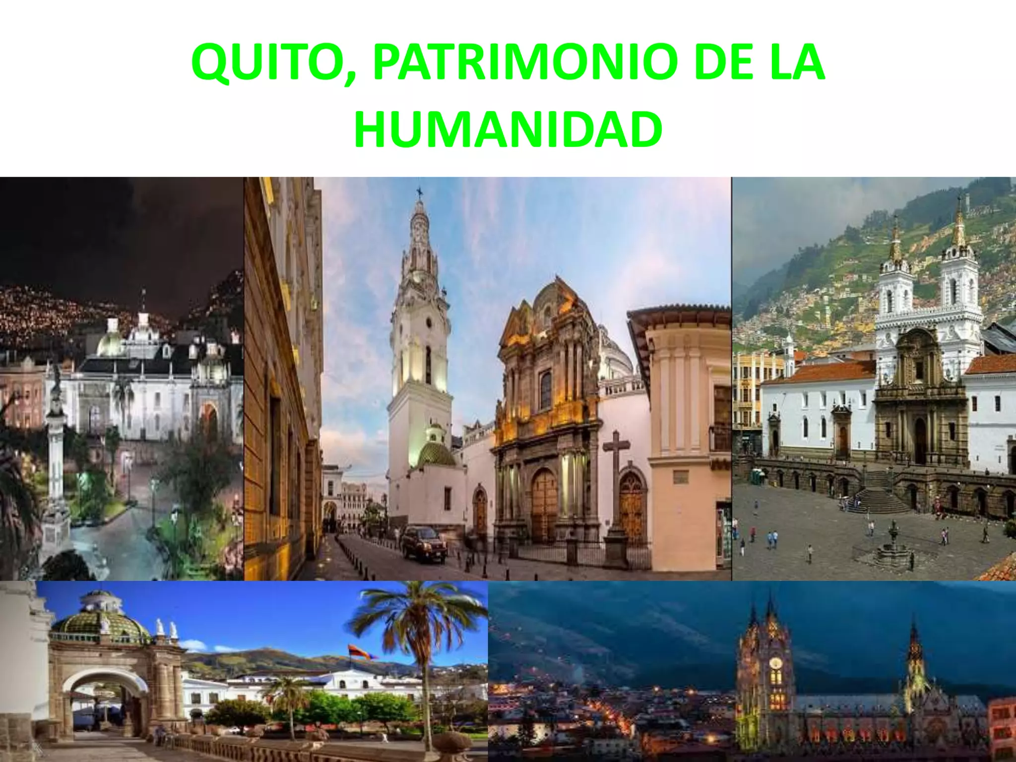 QUITO, PATRIMONIO DE LA
HUMANIDAD
