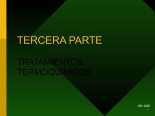TERCERA PARTE TRATAMIENTOS TERMOQUIMICOS 08/06/09 