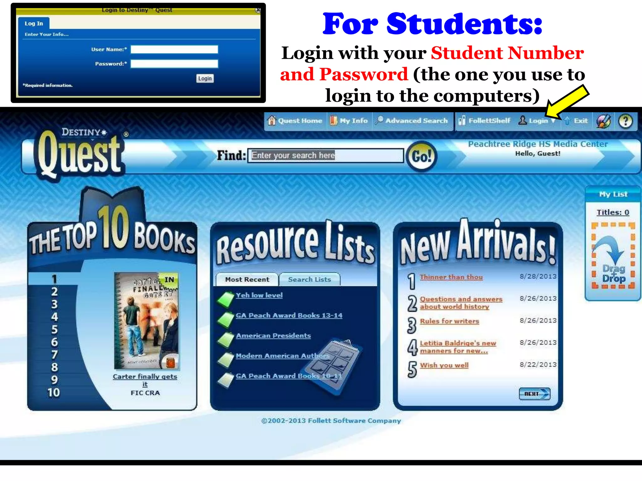 For Students:
Login with your Student Number
and Password (the one you use to
login to the computers)
 