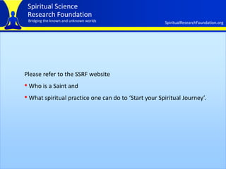 Spiritual Science
 Research Foundation
 Bridging the known and unknown worlds                SpiritualResearchFoundation.o...
