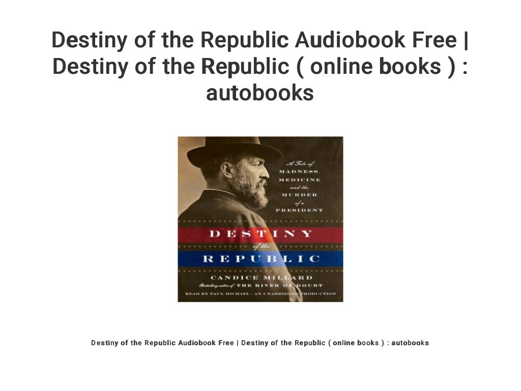 destiny of the republic book review destiny of the republic book review