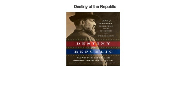 book review destiny of the republic