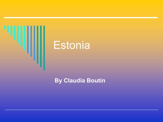 Estonia


By Claudia Boutin
 