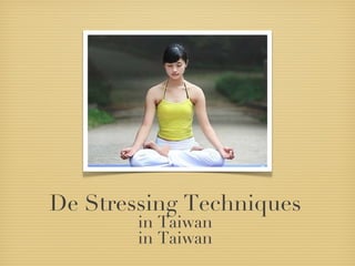 De Stressing Techniques   in Taiwan  in Taiwan  