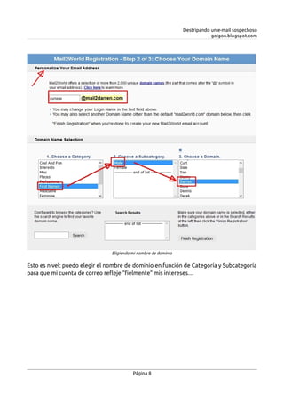 Destripando un e-mail sospechoso
goigon.blogspot.com
Esto es nivel: puedo elegir el nombre de dominio en función de Categoría y Subcategoría
para que mi cuenta de correo refleje “fielmente” mis intereses…
Página 8
Eligiendo mi nombre de dominio
 