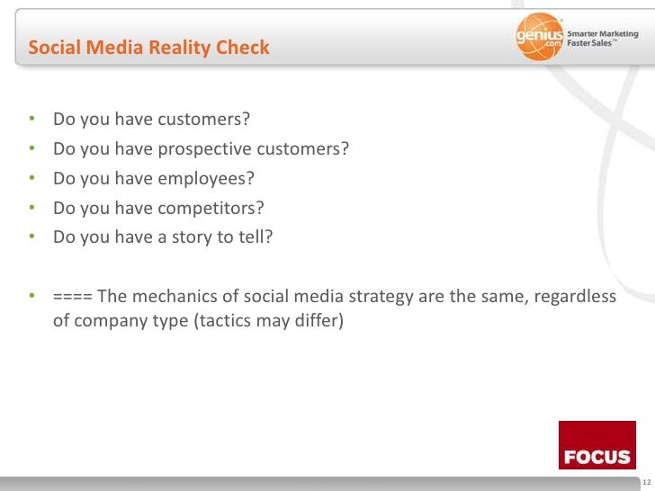 Social Media Reality Check<br />Do you have customers?<br />Do you have prospective customers?<br />Do you have employees?...