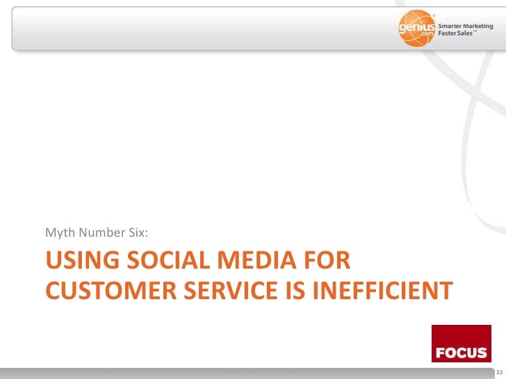 Using social media for customer service is inefficient<br />Myth Number Six:<br />