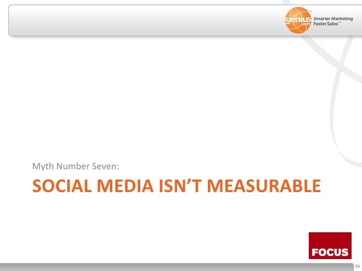 Social Media isn’t measurable<br />Myth Number Seven:<br />