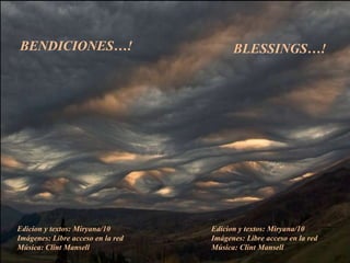 BENDICIONES…! BLESSINGS…! Edicion y textos: Miryana/10Imágenes: Libreacceso en la redMúsica: Clint MansellEdicion y textos: Miryana/10Imágenes: Libreacceso en la redMúsica: Clint Mansell
