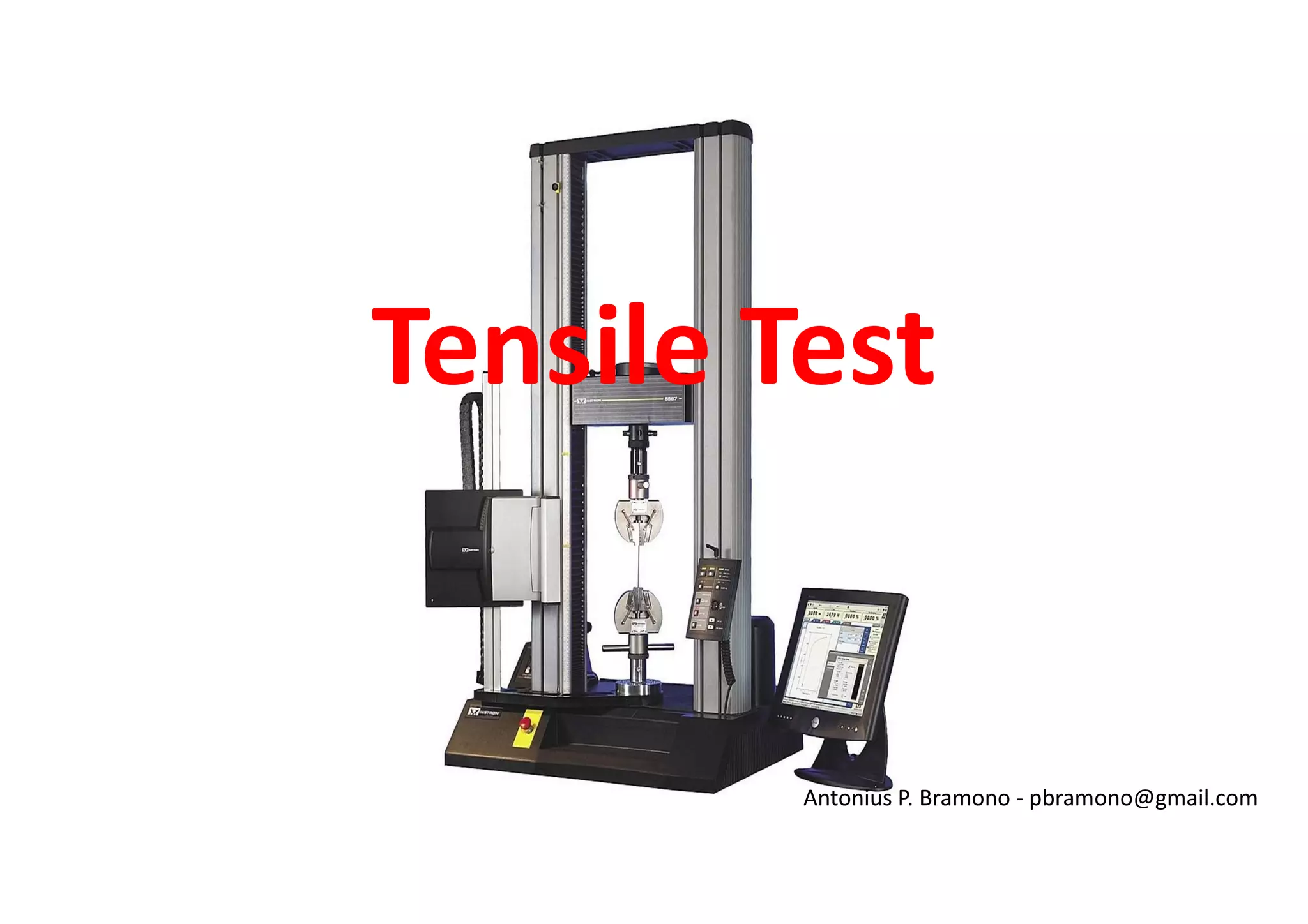 Tensile Test
Antonius P. Bramono - pbramono@gmail.com
 