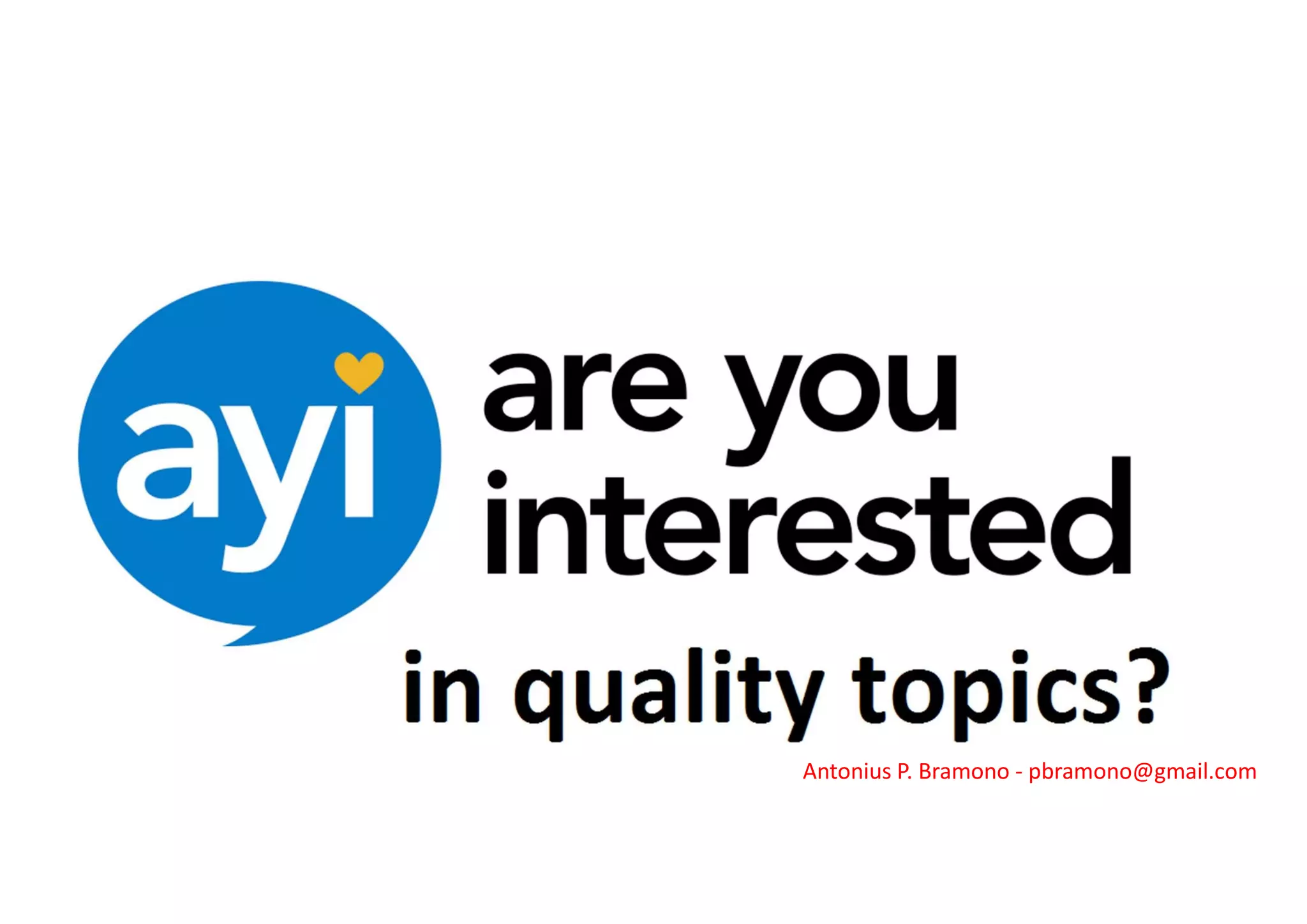 Antonius P. Bramono - pbramono@gmail.com
 