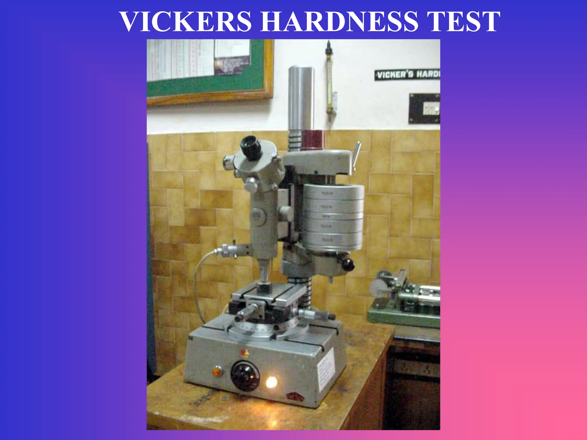 VICKERS HARDNESS TEST
 