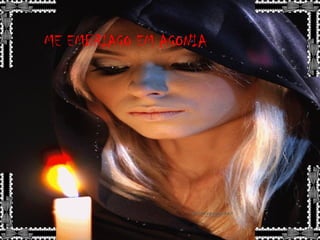 ME EMBRIAGO EM AGONIA
 