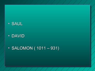 • SSAAUULL 
• DDAAVVIIDD 
• SSAALLOOMMOONN (( 11001111 –– 993311)) 
 