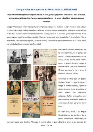 Página 11 de 192
Enrique Arias Beaskoetxea. ESPECIAL MIGUEL HERNÁNDEZ
Miguel Hernández apenas vivió poco más de 30 años, p...