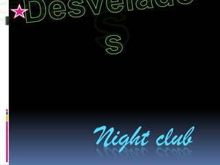 Night club
 