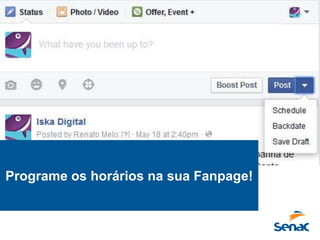 Programe os horários na sua Fanpage!
 