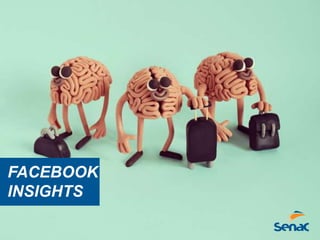 FACEBOOK
INSIGHTS
 