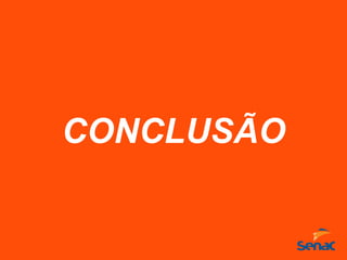 CONCLUSÃO
 