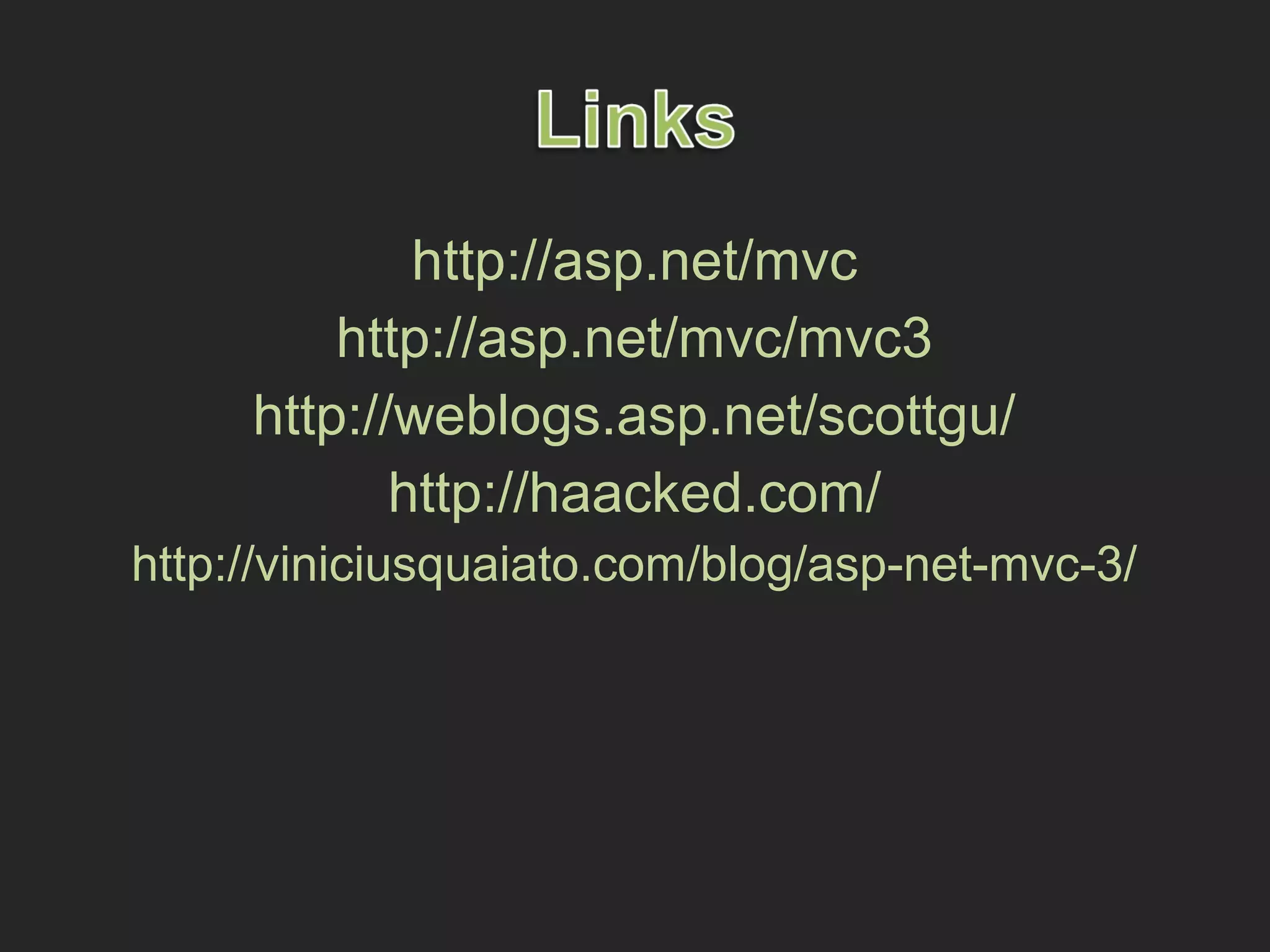 http://asp.net/mvc
http://asp.net/mvc/mvc3
http://weblogs.asp.net/scottgu/
http://haacked.com/
http://viniciusquaiato.com/blog/asp-net-mvc-3/
 