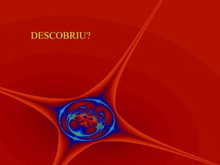 DESCOBRIU? 