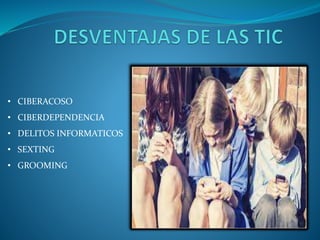 • CIBERACOSO
• CIBERDEPENDENCIA
• DELITOS INFORMATICOS

• SEXTING
• GROOMING

 