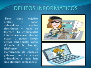 Tiene
como
objetivo
destruir
y
dañar
ordenadores,
medios
electrónicos y redes de
Internet. La criminalidad
informática tiene un alcance
mayor y puede incluir
delitos tradicionales como
el fraude, el robo, chantaje,
falsificación
y
la
malversación de caudales
públicos, en los cuales
ordenadores y redes han
sido utilizados como medio.

 