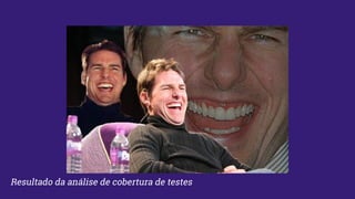 Resultado da análise de cobertura de testes
 