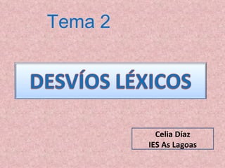 Tema 2 Celia Díaz IES As Lagoas 