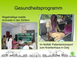 Gesundheitsprogramm Regelmäßige mobile Arztvisite in den Dörfern Im Notfall: Patiententransport zum Krankenhaus in Ooty 