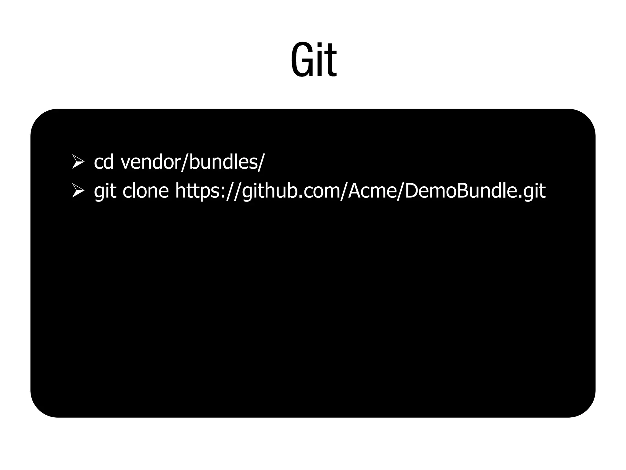  cd vendor/bundles/
 git clone https://github.com/Acme/DemoBundle.git
 